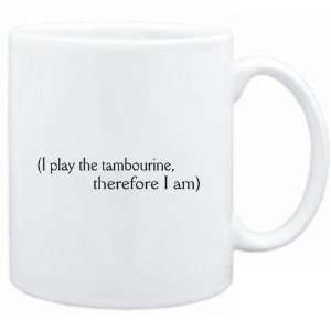  Mug White  i play the Tambourine, therefore I am 