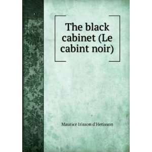   The black cabinet (Le cabint noir) Maurice Irisson dHerisson Books