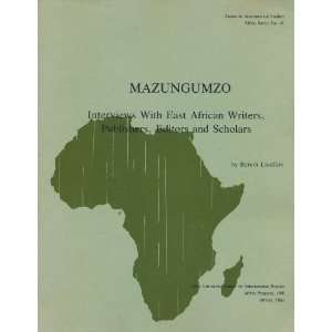 Mazungumzo Interviews With East African Writers, Publishers, Editors 