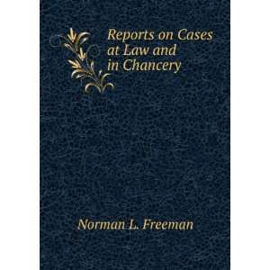  Reports on Cases at Law and in Chancery Norman L. Freeman Books