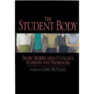 The Student Body Short Stories about College Students and Professors 