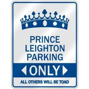   PRINCE LEIGHTON PARKING ONLY  PARKING SIGN NAME