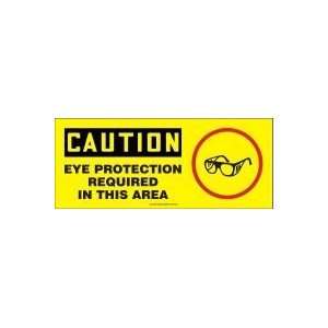CAUTION EYE PROTECTION REQUIRED IN THIS AREA (W/GRAPHIC) Sign   7 x 
