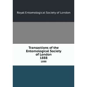   Society of London. 1888 Royal Entomological Society of London Books
