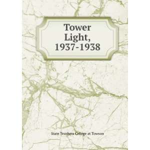    Tower Light, 1937 1938 State Teachers College at Towson Books