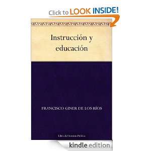 Instrucción y educación (Spanish Edition) Francisco Giner de los 