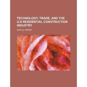 Technology, trade, and the U.S residential construction 