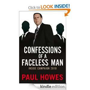 Confessions of a Faceless Man Paul Howes  Kindle Store