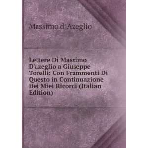   Questo in Continuazione Dei Miei Ricordi (Italian Edition) Massimo d