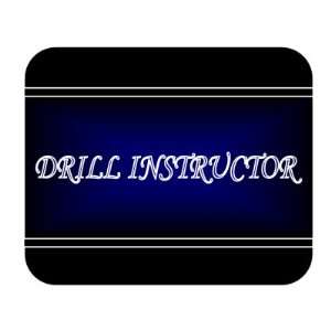    Job Occupation   Drill instructor Mouse Pad 