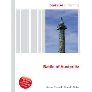 Battle of Austerlitz Ronald Cohn Jesse Russell  Books