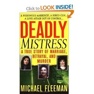  Deadly Mistress A True Story of Marriage, Betrayal and 