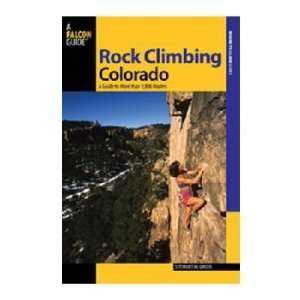 Globe Pequot Press 100782 Rock Climbing Colorado 2nd   Stewart Green
