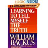 Learning to Tell Myself the Truth by William D. Backus (Nov 1, 1994)