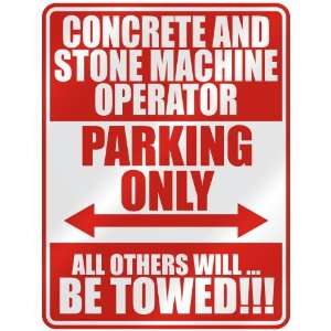 CONCRETE AND STONE MACHINE OPERATOR PARKING ONLY  PARKING SIGN 