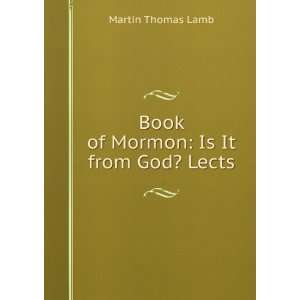  Book of Mormon Is It from God? Lects Martin Thomas Lamb 