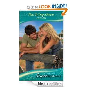 How To Trap a Parent (Super Romance) Joan Kilby  Kindle 