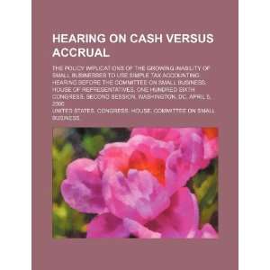  Hearing on cash versus accrual the policy implications of 