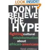 Dont Believe the Hype Fighting Cultural Misinformation About African 