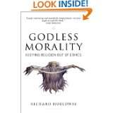 Godless Morality Keeping Religion Out of Ethics by Richard Holloway 