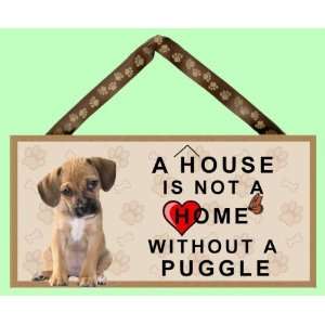  A House is not a Home without a Puggle 10 x 5 Wooden Dog 