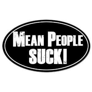  Oval Mean People Suck Sticker 
