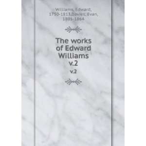   Williams. v.2 Edward, 1750 1813,Davies, Evan, 1805 1864 Williams