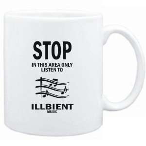  Mug White  STOP   In this area only listen to Illbient 