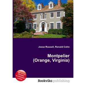 Montpelier (Orange, Virginia) Ronald Cohn Jesse Russell  