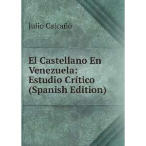  El Castellano En Venezuela Estudio CrÃ­tico (Spanish 
