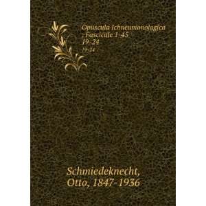    Fascicule 1 45. 19 24 Otto, 1847 1936 Schmiedeknecht Books