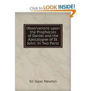   Daniel and the Apocalypse of St. John In Two Parts Sir Isaac Newton