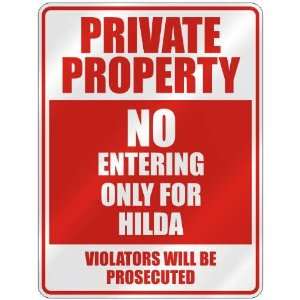   PRIVATE PROPERTY NO ENTERING ONLY FOR HILDA  PARKING 