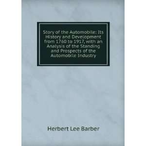 Story of the Automobile Its History and Development from 1760 to 1917 