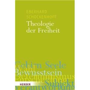 Theologie der Freiheit  Eberhard Schockenhoff Bücher