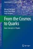 From the Cosmos to Quarks Basic Concepts in Physics (Undergraduate 