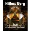 Der Berghof Adlerhorst   Hitlers verborgenes Machtzentrum  