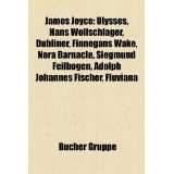 James Joyce Ulysses, Hans Wollschlager, Dubliner, Finnegans Wake 