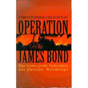 Operation James Bond. Das letzte große Geheimnis des Zweiten 