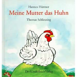   , das Huhn  Hannes Hüttner, Thomas Schleusing Bücher