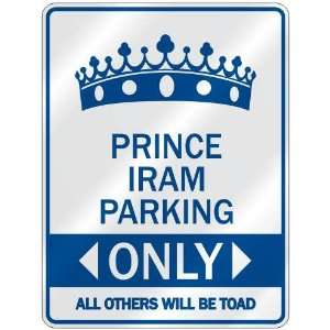   PRINCE IRAM PARKING ONLY  PARKING SIGN NAME