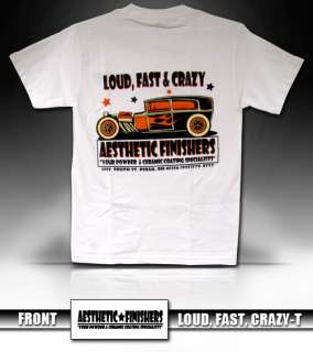 Aesthetic Finishers Loud, Fast, Crazy Flamed Hot Rod T Shirt  