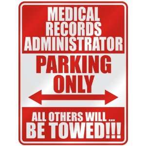   MEDICAL RECORDS ADMINISTRATOR PARKING ONLY  PARKING 