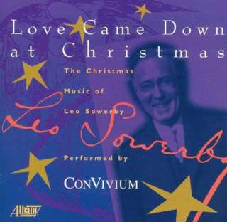 Love Came Down at Christmas The Christmas Music of Leo Sowerby (Mix 