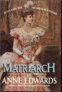 Matriarch Queen Mary by Anne Edwards (1984, HC )  