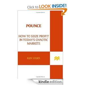 Pounce How to Seize Profit in Todays Chaotic Markets Ken Stern 