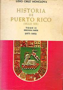 Lidio Cruz Monclova Historia De Puerto Rico S. XIX T.2 Segunda Parte 