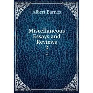  Miscellaneous Essays and Reviews. 2 Albert Barnes Books