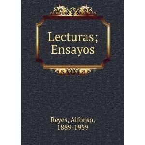  Lecturas; Ensayos Alfonso, 1889 1959 Reyes Books