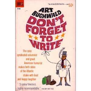  Dont Forget to Write Art Buchwald Books